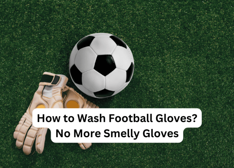 How to Wash Football Gloves? No More Smelly Gloves
