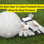 The Best Way To Clean Football Gloves (Step By Step Process)