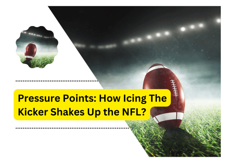 Pressure Points: How Icing The Kicker Shakes Up the NFL?