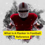 What Is A Flanker In Football Reference