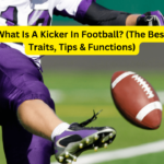 What Is A Kicker In Football (The Best Traits, Tips & Functions)