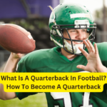 What Is A Quarterback In Football? How To Become A Quarterback
