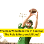 What Is A Wide Receiver In Football | The Role & Responsibilities?