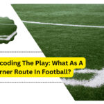 What As A Corner Route In Football