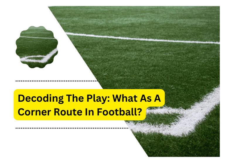 Decoding The Play: What As A Corner Route In Football?