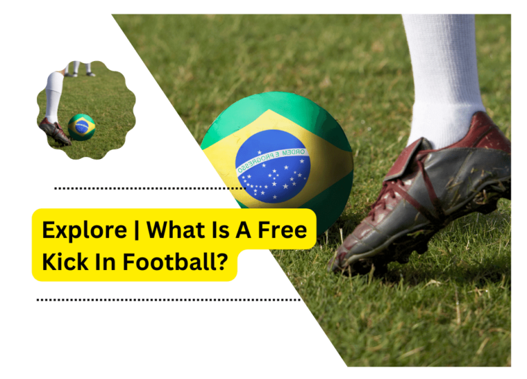 Explore | What Is A Free Kick In Football?