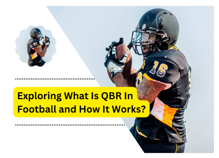 Exploring What Is QBR In Football and How It Works?