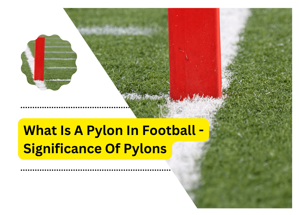 What Is A Pylon In Football