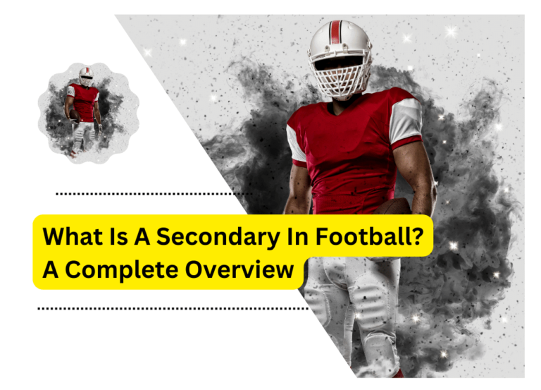What Is A Secondary In Football? A Complete Overview