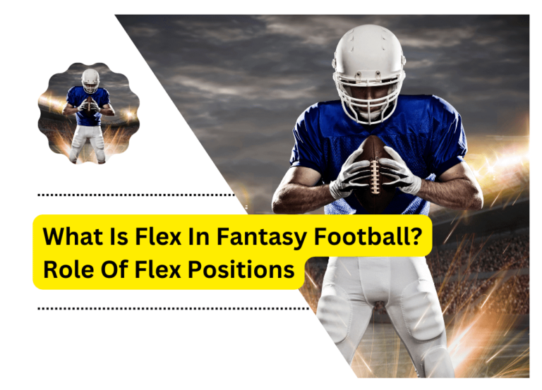 What Is Flex In Fantasy Football? Role Of Flex Positions