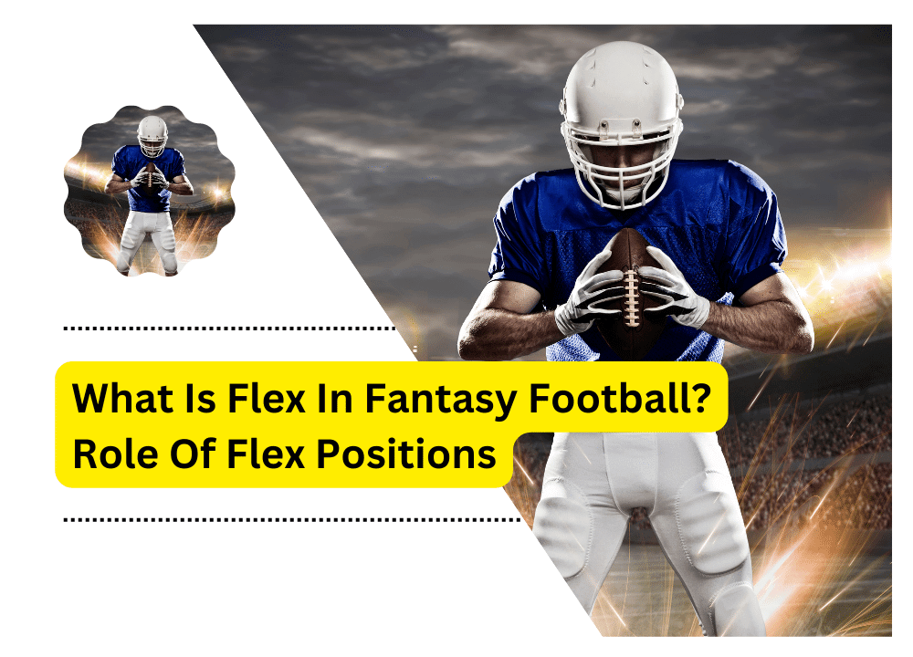 What Is Flex In Fantasy Football