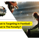 What Is Targeting In Football