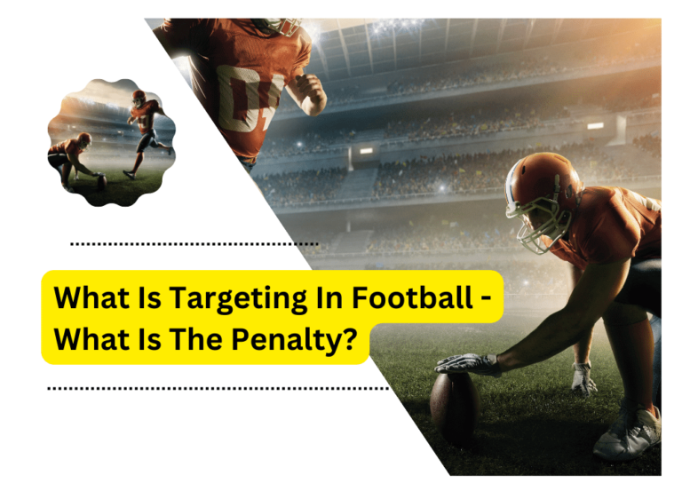 What Is Targeting In Football – What Is The Penalty?