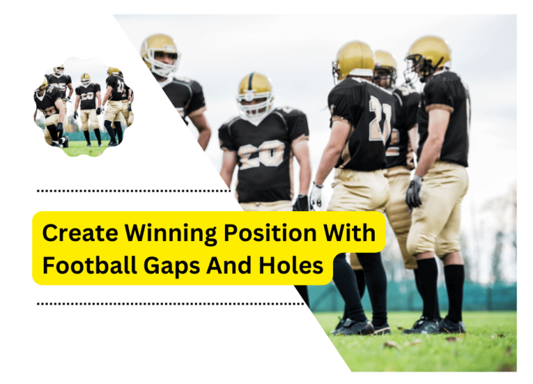 Create Winning Position with Football Gaps and Holes